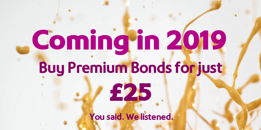 Minimum Premium Bonds investment limit to be reduced to £25 in 2019